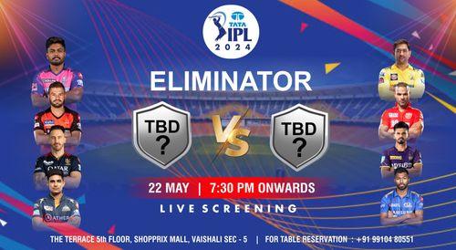 Eliminator: TATA IPL 2024 (Screening)
