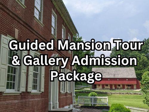 GUIDED MANSION TOUR &amp; SELF-GUIDED GALLERY