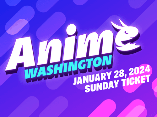 Anime Washington: Sunday Ticket