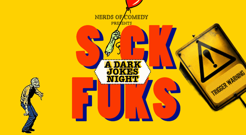 Sick Fuks- A Dark Jokes Night