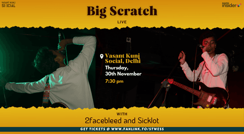 Big Scratch - Live at Delhi | Vasant Kunj Social