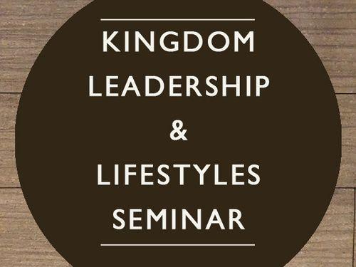 1A Practicum - Kingdom Leadership &amp; Lifestyles Seminar