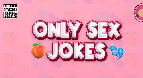 Only Sex Jokes