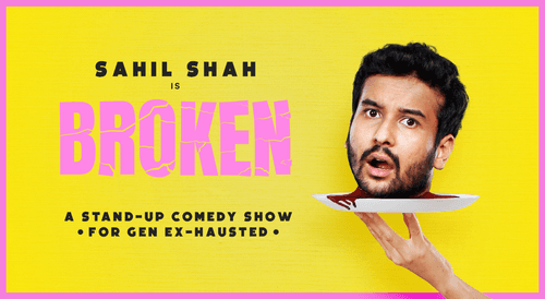 Broken - A Standup Comedy Show by Sahil Shah | Gurugram