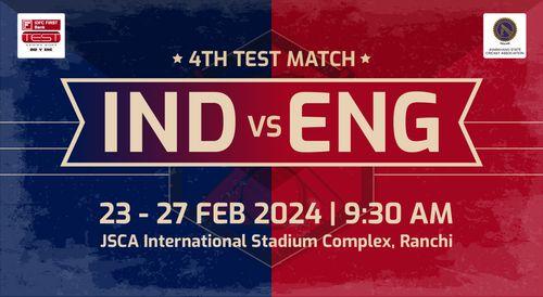 IDFC FIRST Bank Series 4th Test: India vs England, Ranchi