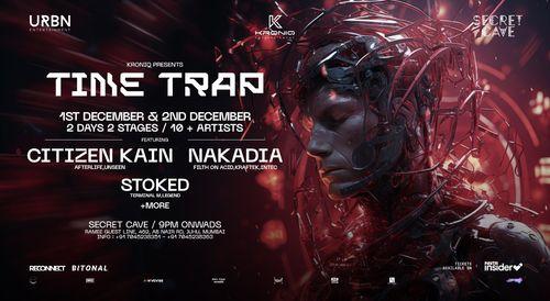 Kroniq Presents Time Trap Ft. Citizen Kain, Nakadia &amp; Stoked at Secret Cave
