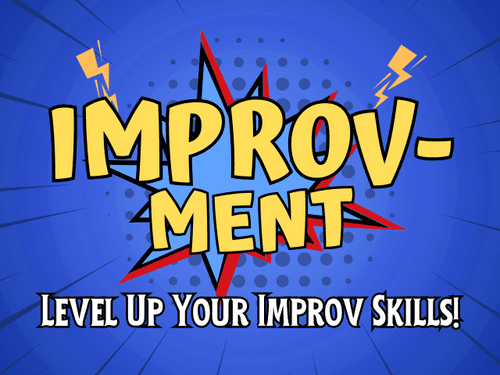 Improv-Ment: Level Up Your Improv Skills