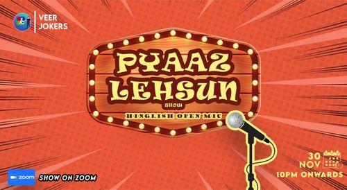 The Pyaaz Lehsun Open Mic
