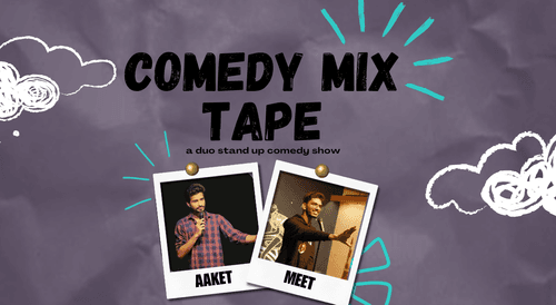 COMEDY MIXTAPE : A DUO STAND-UP COMEDY SHOW
