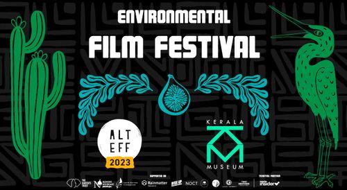 All Living Things Environmental Film Festival (ALT EFF) 2023 x Kerala Museum (Kochi)