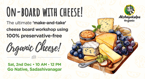 Akshayakalpa Organic&apos;s Cheese Board Workshop!
